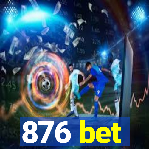 876 bet